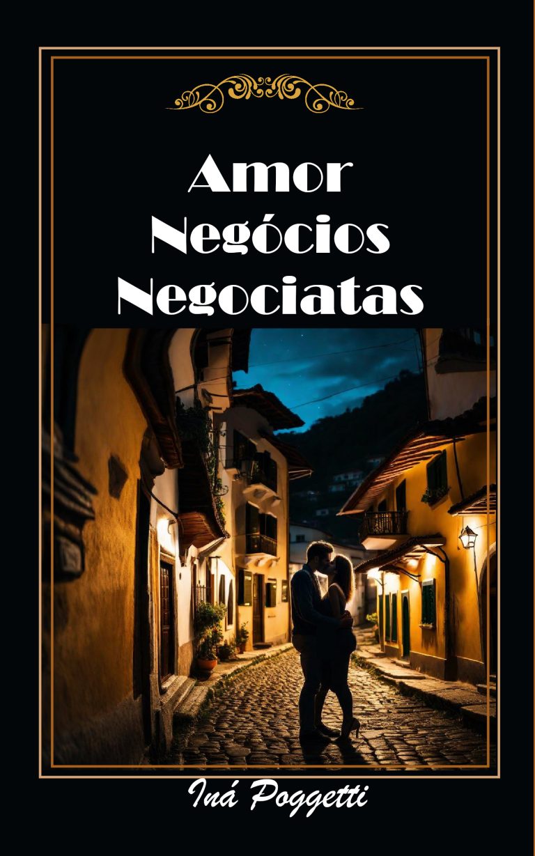 Amor, negócios e negociatas.