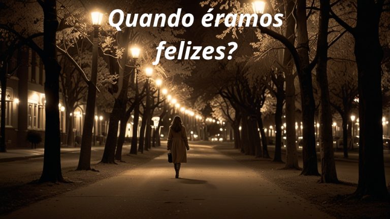 Quando Éramos Felizes?